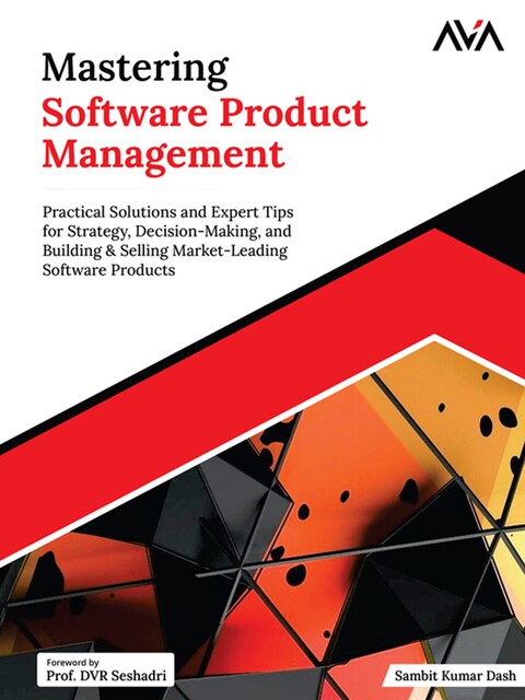 Mastering Software Product Management, Sambit Kumar Dash