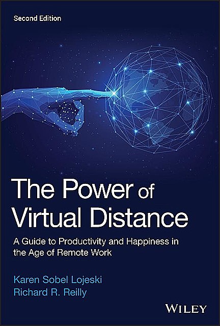 The Power of Virtual Distance, Karen Sobel Lojeski, Richard R.Reilly