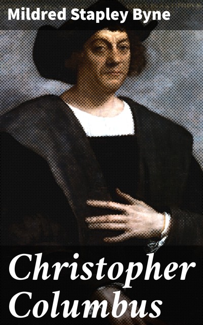 Christopher Columbus, Mildred Stapley Byne