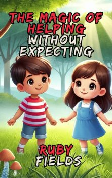The Magic of Helping Without Expecting, Ruby Fields