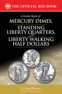 A Guide Book of Mercury Dimes, Standing Liberty Quarters, and Liberty Walking Half Dollars, Q.David Bowers