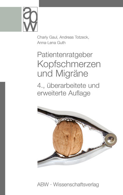 Patientenratgeber Kopfschmerzen und Migräne, Charly Gaul, Andreas Totzeck, Anna-Lena Guth