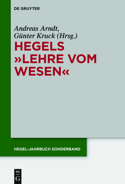 Hegels “Lehre vom Wesen, Arndt Andreas, Günter Kruck