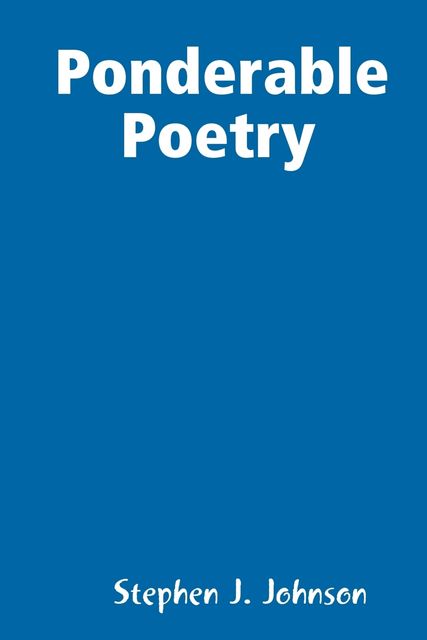 Ponderable Poetry, Stephen Johnson