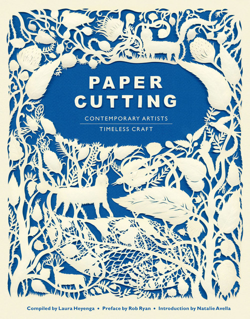 Paper Cutting Book, Rob Ryan, Laura Heyenga, Natalie Avella