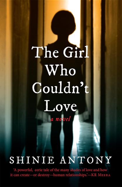 The Girl Who Couldn't Love, Shinie Antony