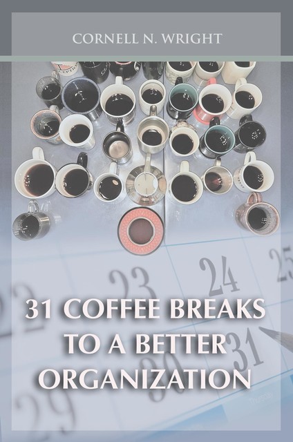 31 Coffee Breaks to a Better Organization, Cornell N. Wright