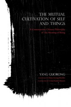 The Mutual Cultivation of Self and Things, Yang Guorong