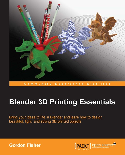 Blender 3D Printing Essentials, Gordon Fisher