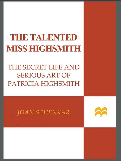 The Talented Miss Highsmith, Joan Schenkar