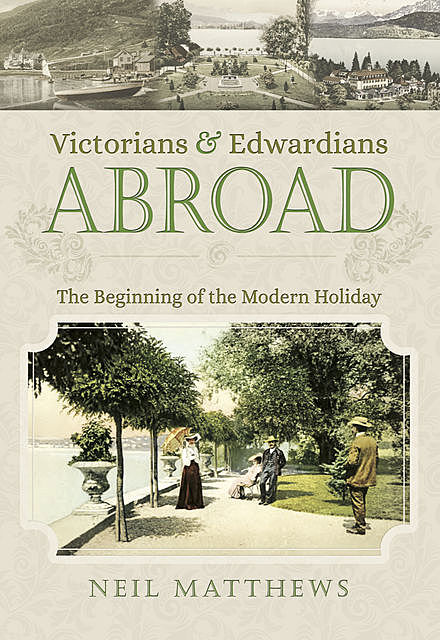 Victorians and Edwardians Abroad, Neil Matthews