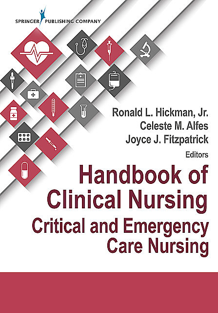 Handbook of Clinical Nursing: Critical and Emergency Care Nursing, Joyce J.Fitzpatrick, Celeste M. Alfes, Ronald L. Hickman