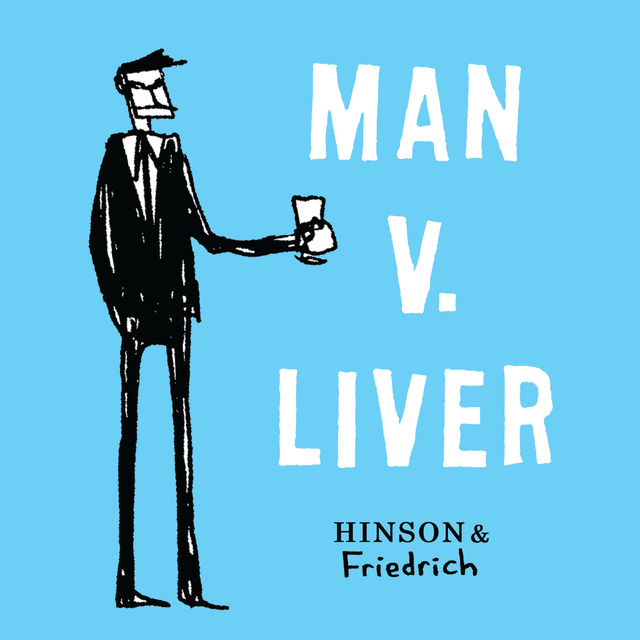 Man v. Liver, Paul Friedrich, Neil Hinson