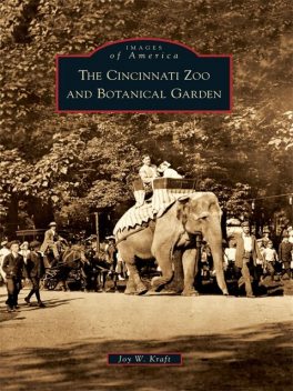The Cincinnati Zoo and Botanical Garden, Joy W. Kraft
