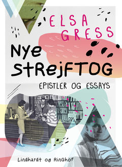 Nye strejftog: Essays og epistler, Elsa Gress