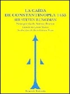 La Caída De Constantinopla, Steven Runciman