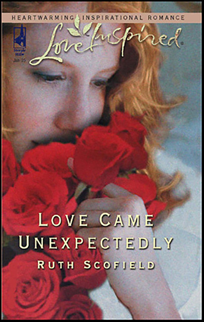 Love Came Unexpectedly, Ruth Scofield