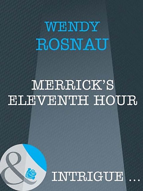 Merrick's Eleventh Hour, Wendy Rosnau