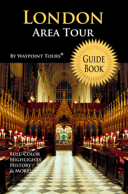 London Area Tour Guide Book (Waypoint Tours Full Color Series), Waypoint Tours
