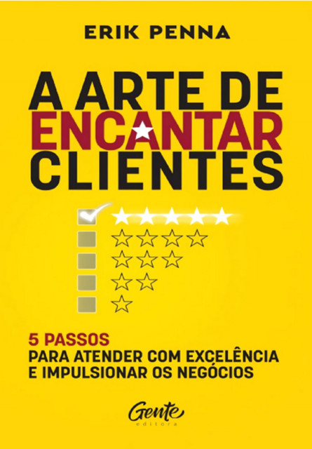 A Arte De Encantar Clientes, Erik Penna