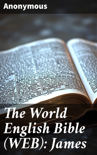 The World English Bible (WEB): James, 