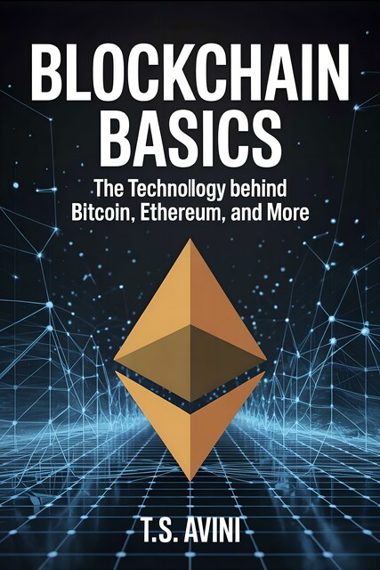 Blockchain Basics, T. S Avini