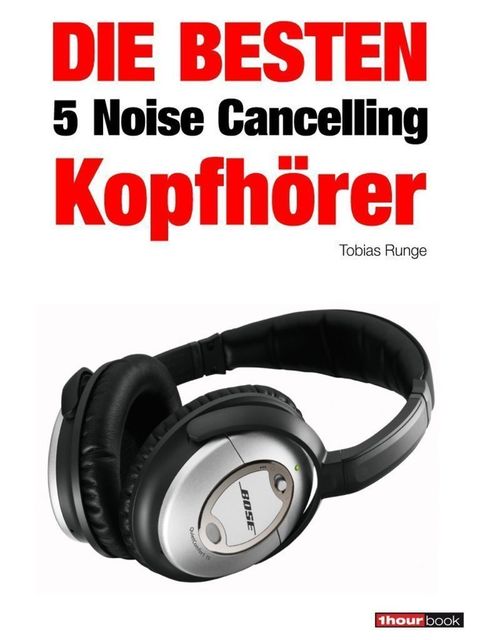 Die besten 5 Noise Cancelling Kopfhörer, Michael Voigt, Tobias Runge, Thomas Johannsen