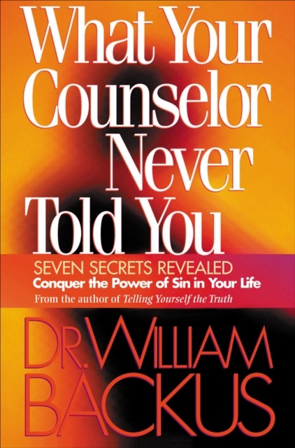 What Your Counselor Never Told You, William Backus