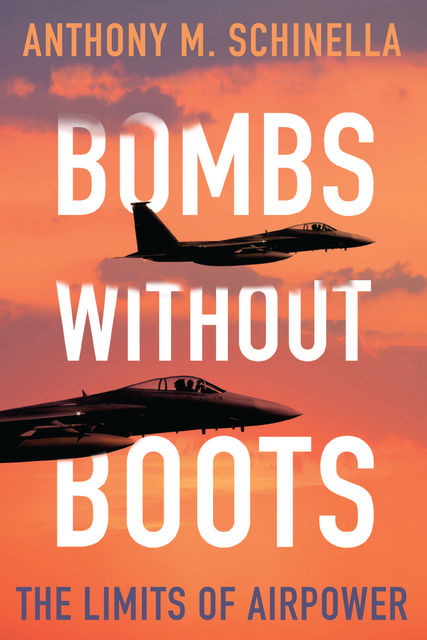 Bombs without Boots, Anthony M. Schinella