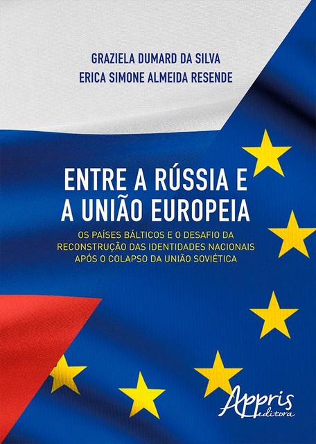 Entre a Rússia e a União Europeia, Erica Simone Almeida Resende, Graziela Dumard da Silva