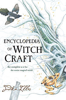 The Element Encyclopedia of Witchcraft, Judika Illes