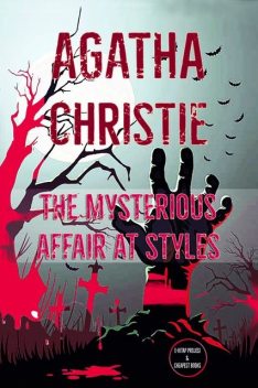 The Mysterious Affair at Styles: A Hercule Poirot Mystery, Agatha Christie