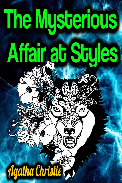 The Mysterious Affair at Styles: A Hercule Poirot Mystery, Agatha Christie