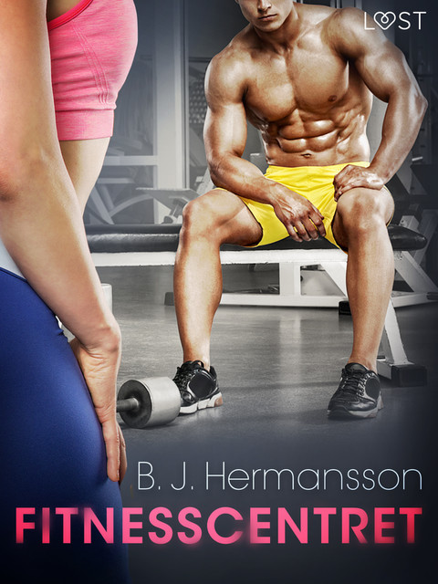 Fitnesscentret – erotisk novelle, B.J. Hermansson