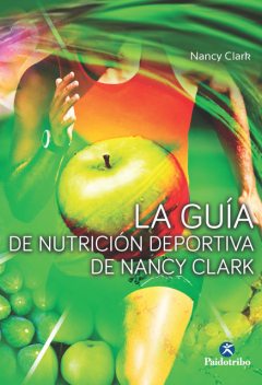 La guía de nutrición deportiva de Nancy Clark, Nancy Clark