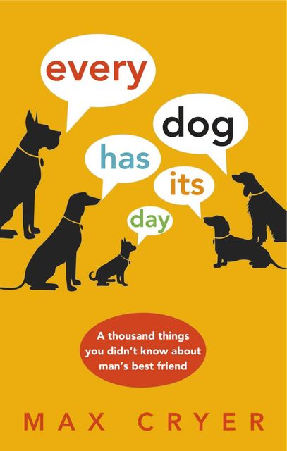 Every Dog Has Its Day, Max Cryer
