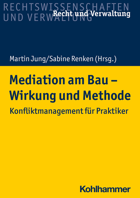 Mediation am Bau – Wirkung und Methode, Martin Jung, Bernd Kochendörfer, Ernst Wilhelm, Klaus Heinzerling, Marcus Becker, Sabine Renken, Tillman Prinz