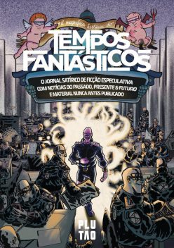 A magnífica história do Tempos Fantásticos, Angelo Dias, Alan Santiago, Anna Martino, Jana Bianchi, Cláudia Fusco, Eric Novello, Alexandre Bassani, Bel Delalamo, Bruno Conrado, Bruno Müller, Felipe Rodrigues Araújo, Fernando Aires, Fernando Mola, Fábio M, JP Lima, Ludimila Honorato, Raphael Andrade