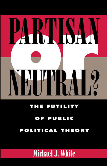Partisan or Neutral, Michael White
