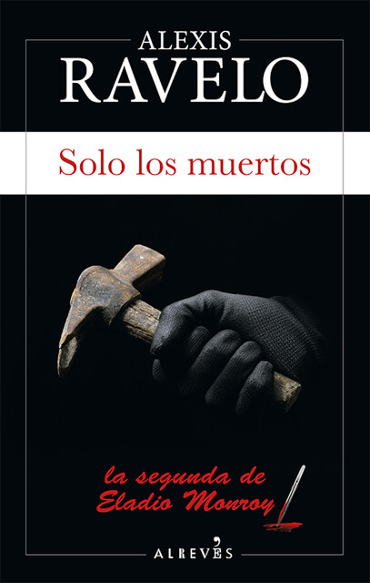 Solo los muertos, Alexis Ravelo