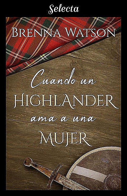 Cuando un highlander ama a una mujer, Brenna Watson