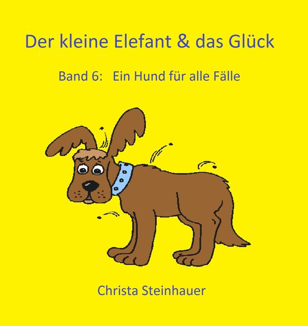 Der kleine Elefant & das Glück, Christa Steinhauer
