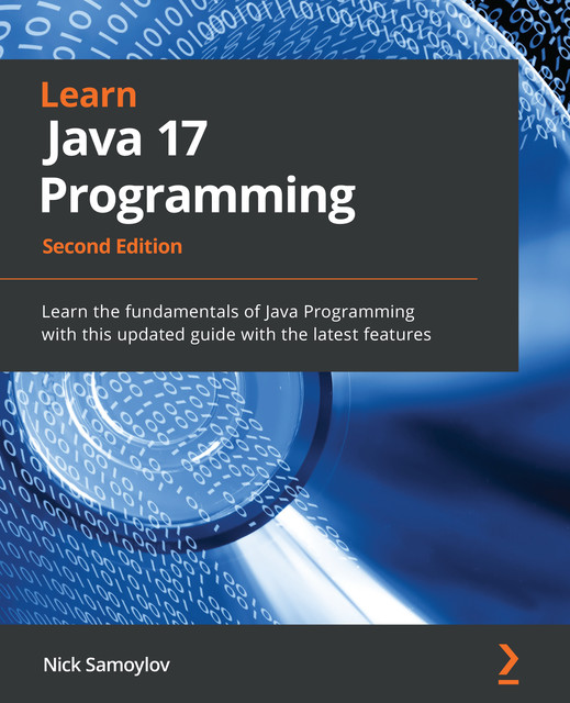 Learn Java 17 Programming, Nick Samoylov