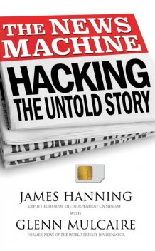 The News Machine, James Hanning