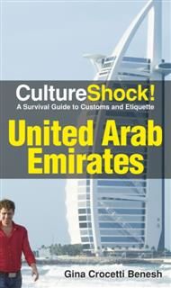 CultureShock! UAE. A Survival Guide to Customs and Etiquette, Gina Crocetti Benesh