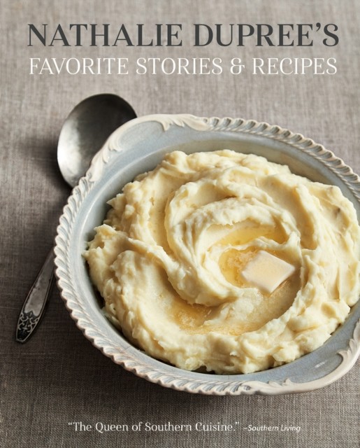 Nathalie Dupree's Favorite Stories and Recipes, Cynthia Graubart, Nathalie Dupree