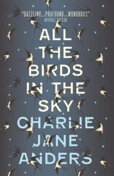 All the Birds in the Sky, Charlie Jane Anders