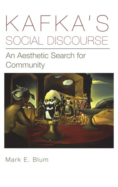 Kafka's Social Discourse, Mark E. Blum