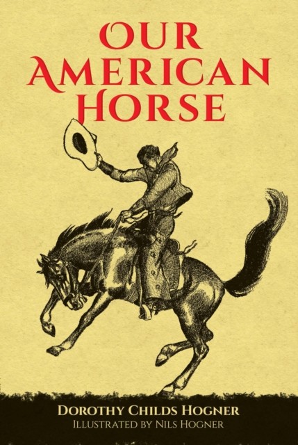 Our American Horse, Dorothy Childs Hogner