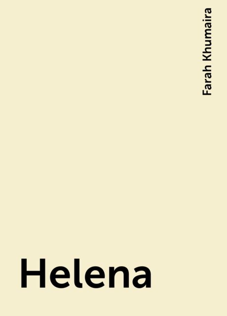 Helena, Farah Khumaira